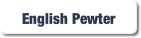 English Pewter.